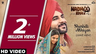 Gurnam Bhullar  Sharbati Akhiyan Full Song  Nadhoo Khan  Punjabi Song 2019 [upl. by Pippas]