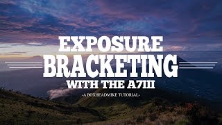 Exposure bracketing with the Sony A7iii [upl. by Ymmat]