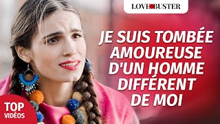 Je Suis Tombée Amoureuse DUn Homme Différent De Moi  LoveBusterFrance [upl. by Hajar]