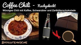 Kaffee Chili  unheimlich lecker [upl. by Siocnarf478]