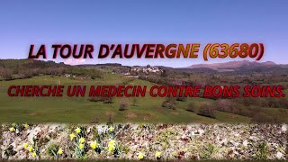 LA TOUR D’AUVERGNE 63680 CHERCHE UN MÉDECIN CONTRE BONS SOINS [upl. by Lanae548]