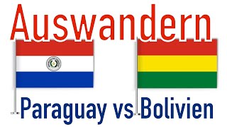 Auswandern nach Paraguay oder Bolivien ein direkter Vergleich Leben Arbeiten Sicherheit 2024 [upl. by Fairfield]