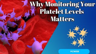 Counting Platelets Why Monitoring Your Platelet Levels Matters for Your Health [upl. by Loleta802]