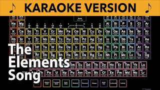 The 118 Elements Song  Karaoke Version [upl. by Philo520]