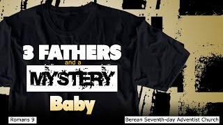 quot3 Fathers and 1 Mystery Babyquot  Romans 9 [upl. by Macswan920]