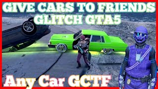 NEW GIVE CARS TO FRIENDS GLITCH GTA5 AFTER PATCH FACILITY GCTF GTA V NEW OTR [upl. by Dupuy]