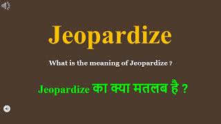 Jeopardize meaning in Hindi  Jeopardize ka kya matlab hota hai  daily use English words [upl. by Marieann]