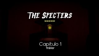 The Specters Capitulo 1  Tráiler Oficial [upl. by Cenac]