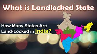 WHAT IS LANDLOCKED STATE  HOW MANY STATES ARE LANDLOCKED IN INDIA India [upl. by Acined129]