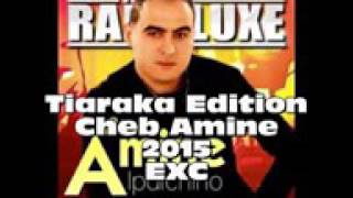 Cheb Amine N3aychek Ki Amirat 2015 [upl. by Dnarud]