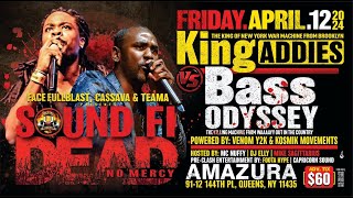 Bass Odyssey vs King Addies  Sound Fi Dead April 2024 Full Video  Amazura New York [upl. by Enitsrik]