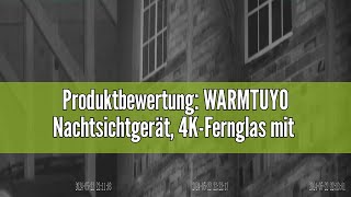 Produktbewertung WARMTUYO Nachtsichtgerät 4KFernglas mit Kamera 9GangNachtsicht 10facher opt [upl. by Ahsikram]