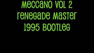 Meccano Vol2  Renegade Master  Bootleg Remix  1995 [upl. by Annenn]