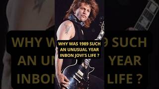 WHY WAS 1989 SUCH AN ANUSUAL YEAR IN BON JOVIS LIFE  shorts bonjovi rock [upl. by Xanthus]