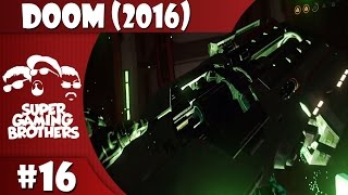 SGB Play Doom 2016  Part 16  The Big FING Gun Need We Say More [upl. by Clift]