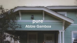 pure  Abbie Gamboa lyric video [upl. by Lazos]