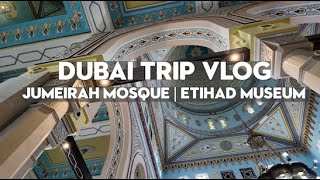 Dubai Trip Vlog  Jumeirah Mosque  Etihad Museum [upl. by Ennaitsirhc264]