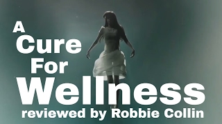 A Cure For Wellness reviewed by Robbie Collin [upl. by Eiclehc95]