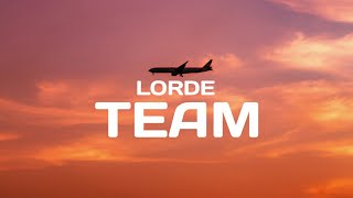 Lorde  Team  lyrics [upl. by Tterrag]