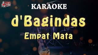 KARAOKE  dBagindas  Empat Mata [upl. by Yesdnil]