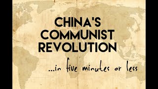 Chinas Communist Revolutionin five minutes or less [upl. by Cristine]