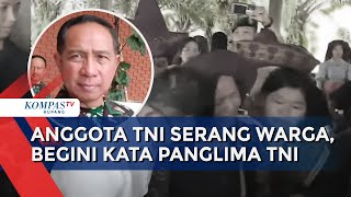 Panglima TNI Sebut Aksi Penyerangan 33 Anggota TNI Terhadap Warga Dipicu Geng Motor [upl. by Livvyy]