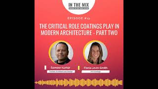 Episode 13 The Critical Role Coatings Play In Modern Architecture – Part Two [upl. by Adon]