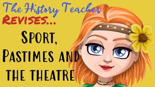 Sport pastimes and the theatre  revise GCSE History [upl. by Anaiek]