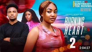 BURNING HEART 2 REVIEW LATEST NOLLYWOOD MOVIE REVIEW STARRING ANGEL UNIGWE ENITAN OLUWOLE [upl. by Leta352]