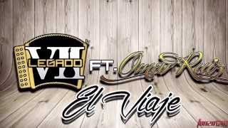 Legado 7 Ft Omar Ruiz  El Viaje Corrido Inedito Studio [upl. by Adama]