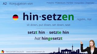 Konjugation Verb „hinsetzen“ regelm hat  alle Zeitformen Lernvideo Tutorial [upl. by Eleumas]