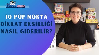 Dikkat Eksikliği Nasıl Giderilir  10 Püf Noktayı sizler için anlattım dikkatdagınıklığı [upl. by Navert]