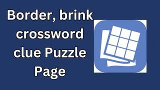 Border brink crossword clue Puzzle Page [upl. by Aivatan]