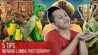 5 TIPS MENANG LOMBA PHOTOGRAPHY amp KONTES PHOTOSHOP [upl. by Ecinreb241]