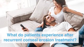 What do patients experience after recurrent corneal erosion treatment [upl. by Franciska]