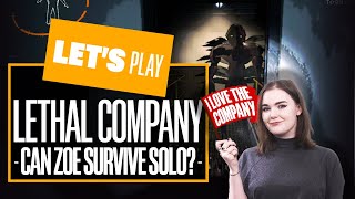 Lets Play Lethal Company SOLO  How Long Can Zoe Survive [upl. by Parke954]