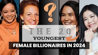 The 20 Youngest Female Billionaires in 2024 [upl. by Ahsieym214]