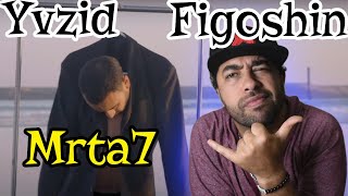 Yvzid  Mrta7 feat Figoshin reaction [upl. by Ernald]