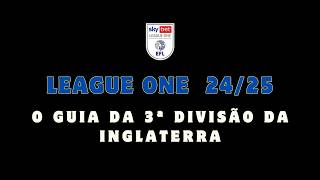 LEAGUE ONE 2425 3ª Divisão Inglesa Times Estádios Regulamento e mais [upl. by Zenas]