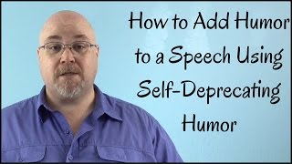 How to Add Humor to a Speech using Self Deprecation [upl. by Paugh]