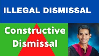 ILLEGAL DISMISSAL CONSTRUCTIVE DISMISSAL [upl. by Porche]