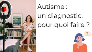 Autisme  un diagnostic pour quoi faire [upl. by Nnylsaj]