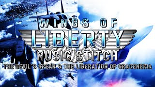 Wings of Liberty Ace Combat Medley  Music Stitch The Devils SpearThe Liberation of Gracemeria [upl. by Brittni]