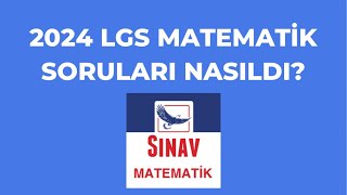 2024 LGS MATEMATİK SORULARI NASILDI SINAV MATEMATİK ZÜMRESİ DEĞERLENDİRMESİ [upl. by Thais]