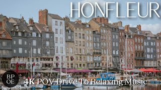 Relaxing 4K Drive in Honfleur France 🇫🇷 Normandy  Birthplace of Impressionism  Relaxing Music [upl. by Grubb]