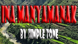 Ina manyamanak Simple Tone [upl. by Notsniw]