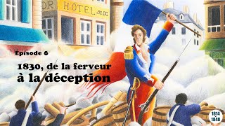 1830 de la ferveur à la déception  De 1814 à 1848 épisode 6 [upl. by Huei271]