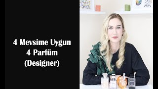 4 Mevsime Uygun 4 Parfüm Designer [upl. by Blackman]