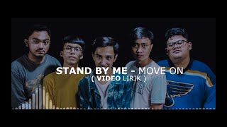 STAND BY ME  MOVE ON OFFICIAL LYRIC VIDEO [upl. by Ellehcam]