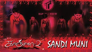 Sandi Muni  Kanchana 2  Dance Cover  Ragava Lawrance  Topsee  Troupetamizhadancecrew kanchana [upl. by Harrod]